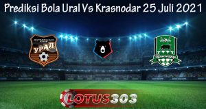 Prediksi Bola Ural Vs Krasnodar 25 Juli 2021