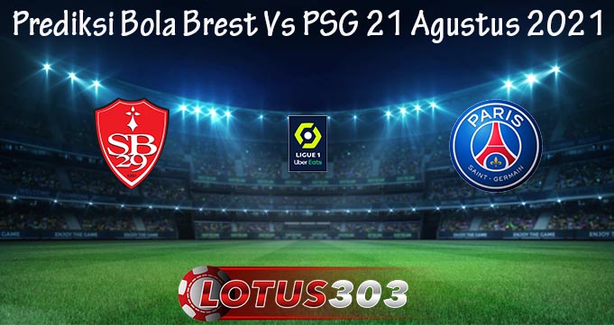 Prediksi Bola Brest Vs PSG 21 Agustus 2021