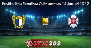 Prediksi Bola Famalicao Vs Belenenses 14 Januari 2022