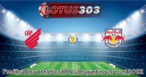 Prediksi Bola Athletico PR Vs Bragantino 26 Juni 2022