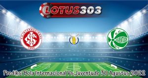 Prediksi Bola Internacional Vs Juventude 30 Agustus 2022