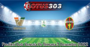 Prediksi Bola Venezia Vs Ternana 3 Desember 2022