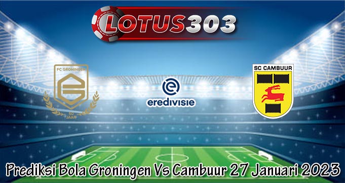 Prediksi Bola Groningen Vs Cambuur 27 Januari 2023