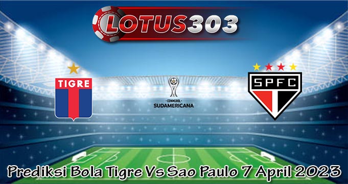 Prediksi Bola Tigre Vs Sao Paulo 7 April 2023