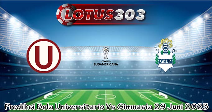 Prediksi Bola Universitario Vs Gimnasia 29 Juni 2023