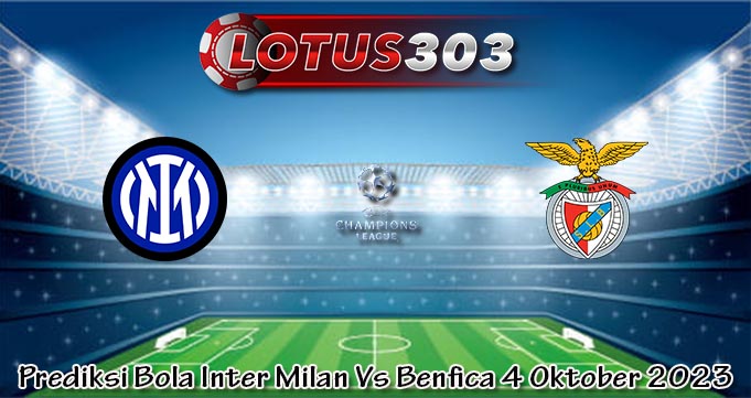 Prediksi Bola Inter Milan Vs Benfica 4 Oktober 2023