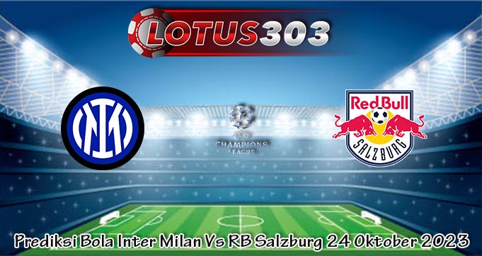 Prediksi Bola Inter Milan Vs RB Salzburg 24 Oktober 2023