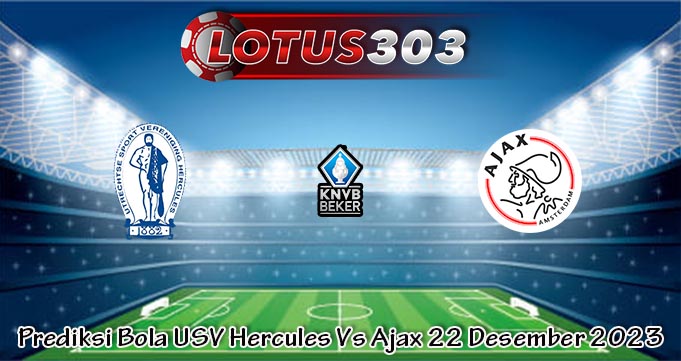 Prediksi Bola USV Hercules Vs Ajax 22 Desember 2023