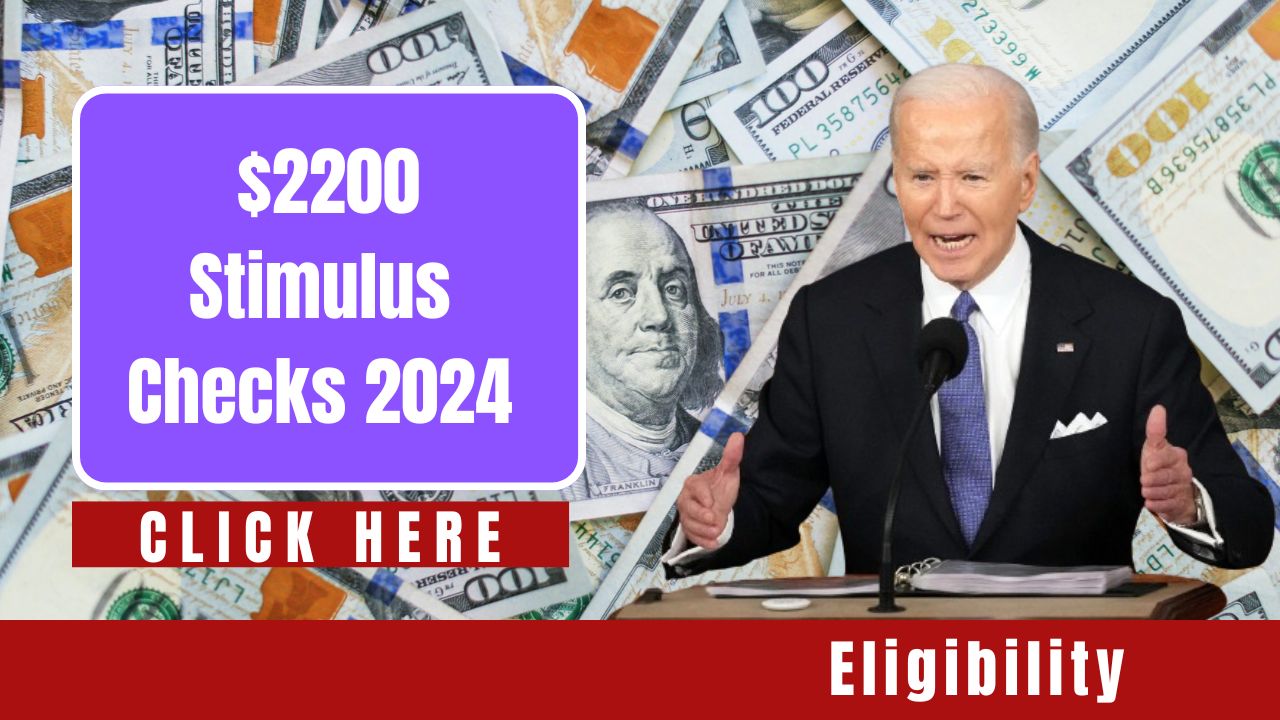 Confirmed 2,200 Stimulus Checks for 2024 Eligibility and Payment