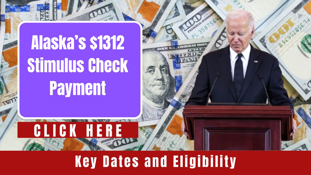 Alaska's $1,312 Stimulus Check: Key Dates