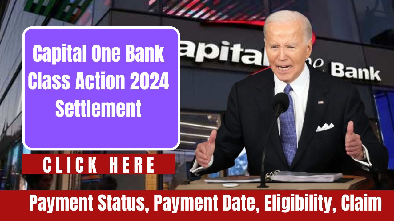 Capital One Bank Class Action 2024: Settlement Payment Status Update