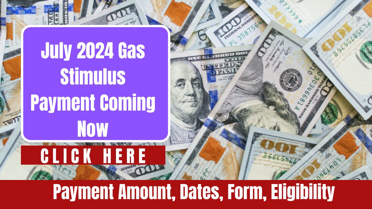 July 2024 Gas Stimulus Payment: What You Need to Know