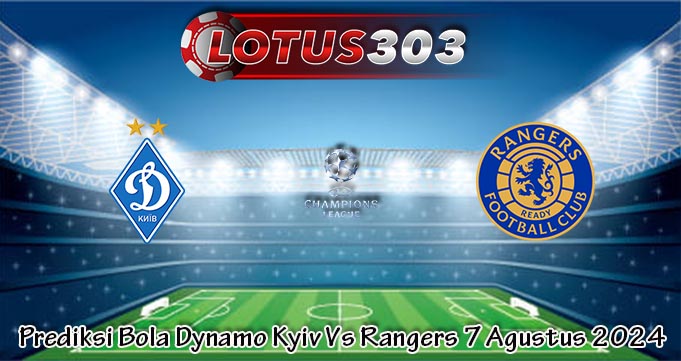 Prediksi Bola Dynamo Kyiv Vs Rangers 7 Agustus 2024