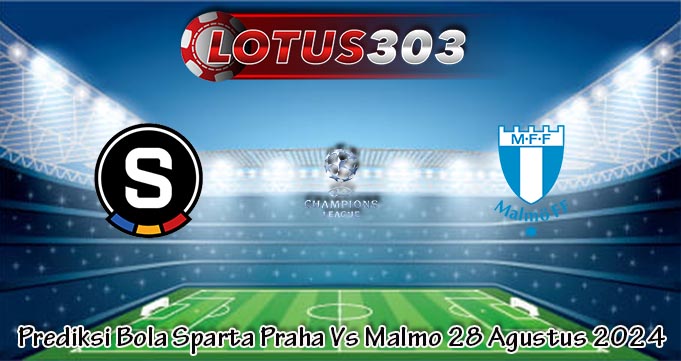 Prediksi Bola Sparta Praha Vs Malmo 28 Agustus 2024