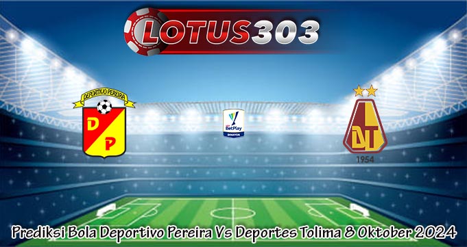 Prediksi Bola Deportivo Pereira Vs Deportes Tolima 8 Oktober 2024