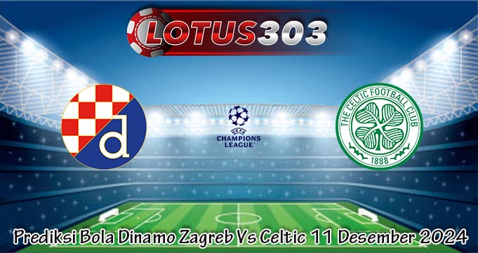 Prediksi Bola Dinamo Zagreb Vs Celtic 11 Desember 2024