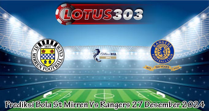 Prediksi Bola St Mirren Vs Rangers 27 Desember 2024